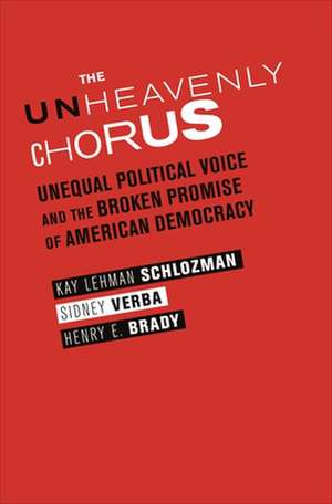 The Unheavenly Chorus – Unequal Political Voice and the Broken Promise of American Democracy de Kay Lehman Schlozman