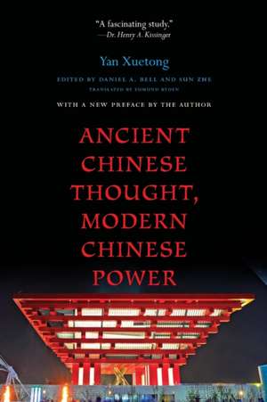 Ancient Chinese Thought, Modern Chinese Power de Xuetong Yan