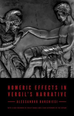 Homeric Effects in Vergil`s Narrative – Updated Edition de Alessandro Barchiesi