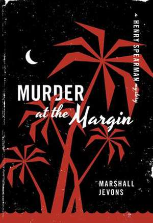 Murder at the Margin – A Henry Spearman Mystery de Marshall Jevons