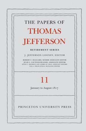 The Papers of Thomas Jefferson: Retirement Serie – 19 January to 31 August 1817 de Thomas Jefferson