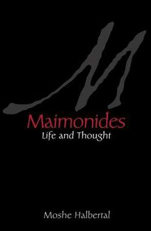 Maimonides – Life and Thought de Moshe Halbertal