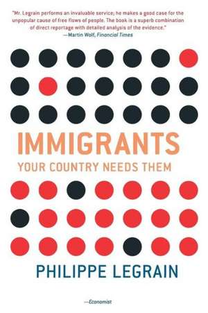 Immigrants – Your Country Needs Them de Philippe Legrain