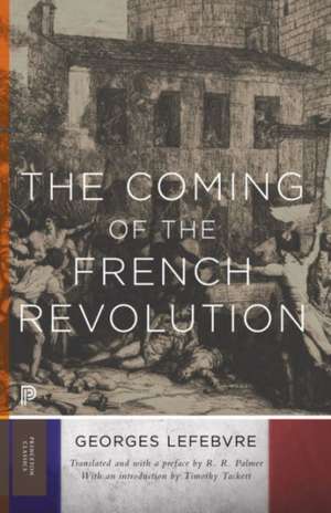 The Coming of the French Revolution de Georges Lefebvre