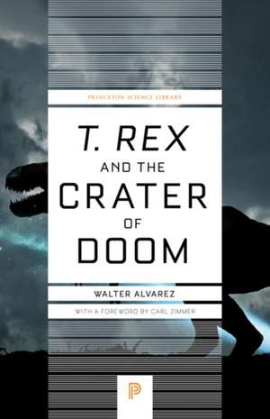 T. rex and the Crater of Doom de Walter Alvarez