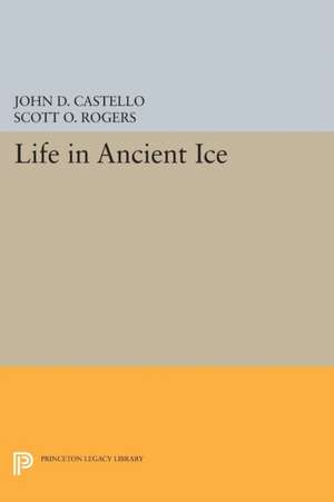 Life in Ancient Ice de John D. Castello