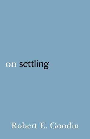 On Settling de Robert E. Goodin