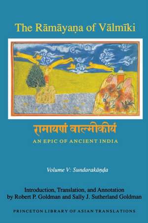 The Ramayana of Valmiki – An Epic of Ancient India Volume V – Sundarakanda de Robert P. Goldman