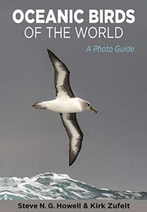 Oceanic Birds of the World – A Photo Guide de Steve N. G. Howell