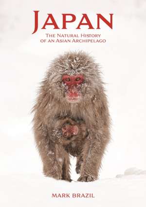 Japan – The Natural History of an Asian Archipelago de Mark Brazil