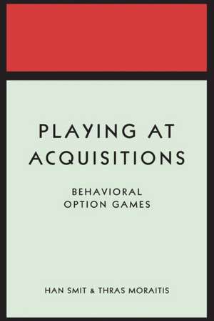 Playing at Acquisitions – Behavioral Option Games de Han T. J. Smit