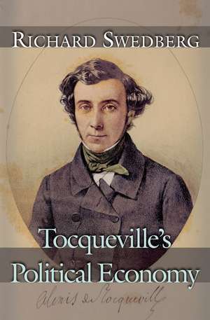 Tocqueville`s Political Economy de Richard Swedberg