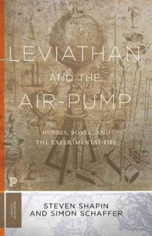 Leviathan and the Air–Pump – Hobbes, Boyle, and the Experimental Life de Steven Shapin