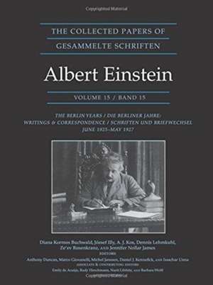 The Collected Papers of Albert Einstein, Volume – The Berlin Years: Writings & Correspondence, June 1925–May 1927 – Documentary Edition de Albert Einstein