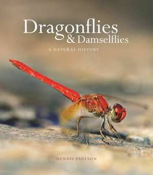 Dragonflies and Damselflies – A Natural History de Dennis Paulson