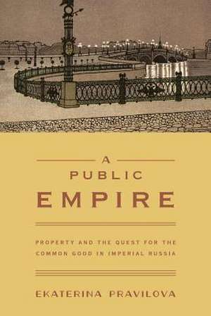 A Public Empire de Ekaterina Pravilova