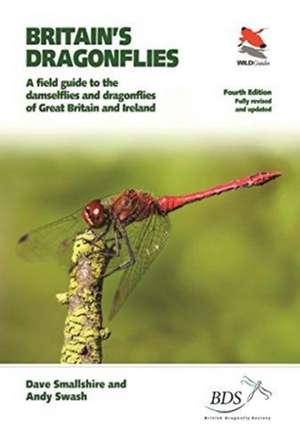 Britain′s Dragonflies – A Field Guide to the Damselflies and Dragonflies of Great Britain and Ireland – Fully Revised and Updated Fourth Edition de Dave Smallshire