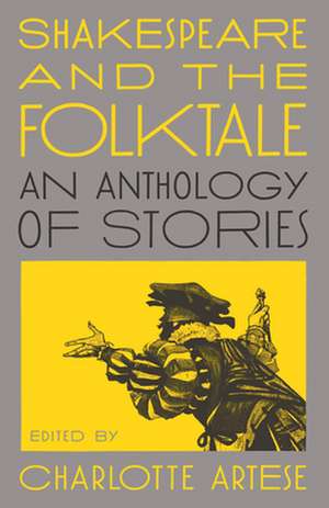 Shakespeare and the Folktale – An Anthology of Stories de Charlotte Artese