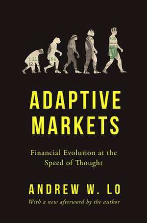 Adaptive Markets – Financial Evolution at the Speed of Thought de Andrew W. Lo