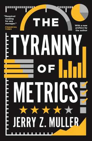 The Tyranny of Metrics de Jerry Z. Muller