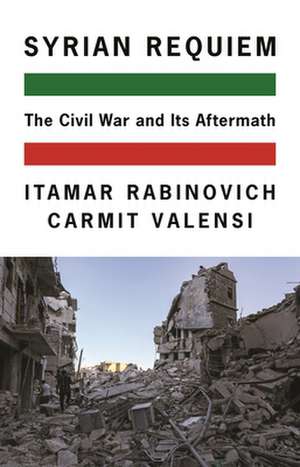 Syrian Requiem – The Civil War and Its Aftermath de Itamar Rabinovich