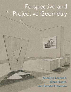 Perspective and Projective Geometry de Annalisa Crannell