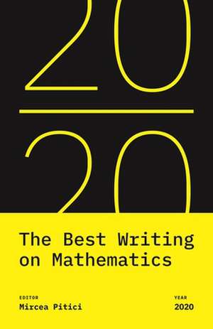 The Best Writing on Mathematics 2020 de Mircea Pitici