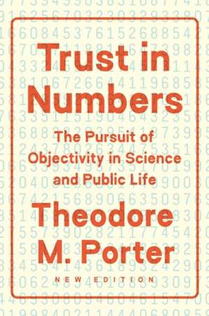 Trust in Numbers – The Pursuit of Objectivity in Science and Public Life de Theodore M. Porter