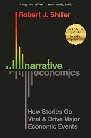 Narrative Economics – How Stories Go Viral and Drive Major Economic Events de Robert J. Shiller