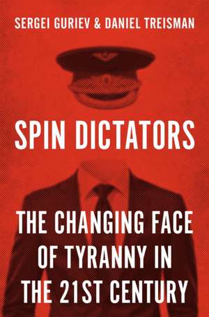 Spin Dictators de Sergei Guriev