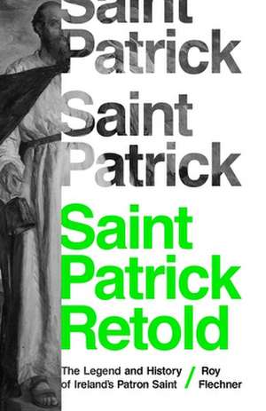Saint Patrick Retold de Roy Flechner