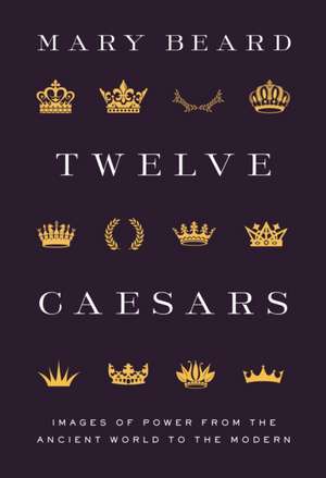 Twelve Caesars de Mary Beard