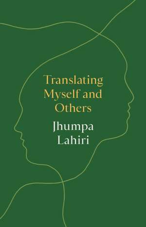 Translating Myself and Others de Jhumpa Lahiri