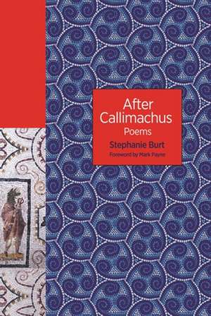 After Callimachus – Poems de Stephanie Burt