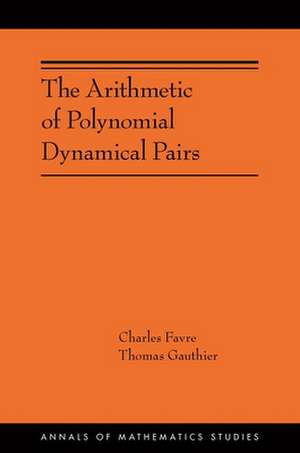 The Arithmetic of Polynomial Dynamical Pairs – (AMS–214) de Charles Favre