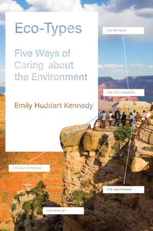 Eco–Types – Five Ways of Caring about the Environment de Emily Huddart Kennedy