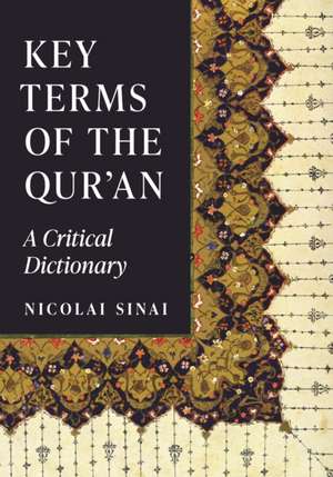 Key Terms of the Qur′an – A Critical Dictionary de Nicolai Sinai