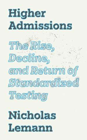 Higher Admissions de Nicholas Lemann
