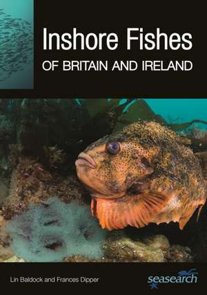 Inshore Fishes of Britain and Ireland de Lin Baldock