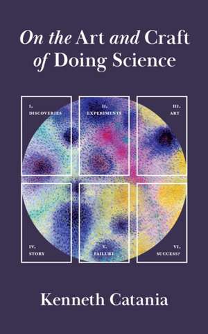 On the Art and Craft of Doing Science de Kenneth Catania