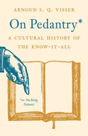 On Pedantry de Arnoud S. Q. Visser