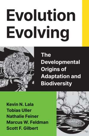 Evolution Evolving – The Developmental Origins of Adaptation and Biodiversity de David Andrews