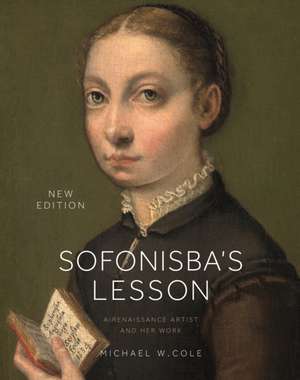 Sofonisba's Lesson, New Edition de Michael W Cole