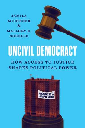 Uncivil Democracy de Jamila Michener