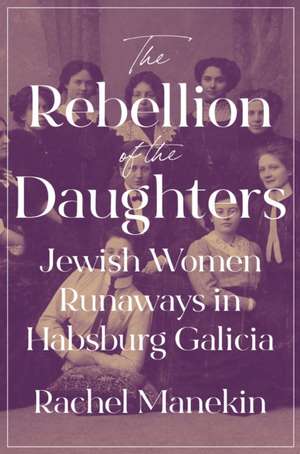 The Rebellion of the Daughters de Rachel Manekin