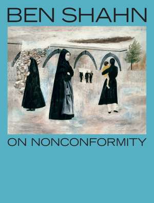 Ben Shahn, On Nonconformity de Laura Katzman