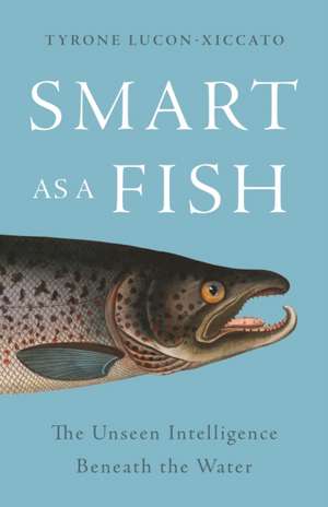 Smart as a Fish de Tyrone Lucon-Xiccato
