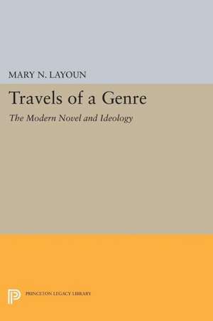 Travels of a Genre – The Modern Novel and Ideology de Mary N. Layoun