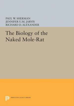 The Biology of the Naked Mole–Rat de Paul W. Sherman