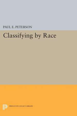 Classifying by Race de Paul E. Peterson